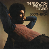 The Revolution Will Not Be Televised - Gil Scott-Heron