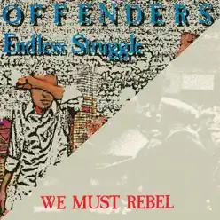 Endless Struggle / We Must Rebel / I Hate Myself / Bad Times - Offenders