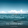 Travelling - Single