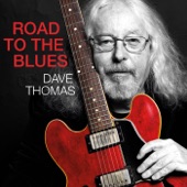 Dave Thomas - Road to the Blues
