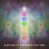 Blessing of the Energy Centers: Sacral Chakra, Buddhist Mantra and Meditation album lyrics, reviews, download