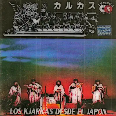 Los Kjarkas Desde el Japón - Los Kjarkas