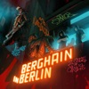 Berghain In Berlin (with SMACK) [feat. 2 Engel & Charlie] - Single