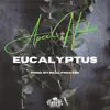 Eucalyptus (feat. Apex Hadez) [Instrumental] - Single album lyrics, reviews, download