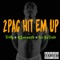 2Pac Hit Em Up (feat. Trilly & Ace Da Truth) - K-Smooth lyrics