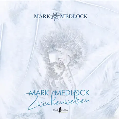 Zwischenwelten - Mark Medlock Zwischenwelten - Mark Medlock