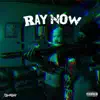 RAY NOW (feat. Eldrin Bruce) - Single album lyrics, reviews, download