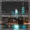 Shooting Stars Chill Melody album lyrics, reviews, download