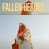 Fallen Heroes - Single album lyrics, reviews, download