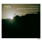 In Memoriam Guillaume de Machaut: Messe Notre Dame - Ensemble Musica Nova