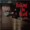 Stream & download Walking by Myself - EP