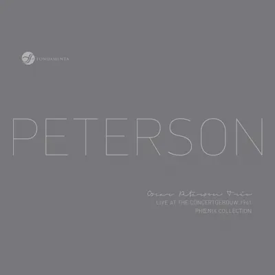 Live at the Concertgebouw 1961 (The Lost Recordings) - Oscar Peterson Trio Live at the Concertgebouw 1961 (The Lost Recordings) - Oscar Peterson Trio
