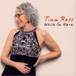 Tina Ross - A Life I Am Forging