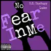 Stream & download No Fear in Me (feat. Luke) - Single