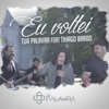 Eu Voltei (feat. Thiago Brado) - Single