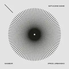 Sztuczne Ognie - Single by Sambor & urbanski album reviews, ratings, credits
