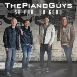 So Far, So Good - The Piano Guys