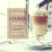 Coffee Lounge Music: Acoustic Afternoon - Smooth Jazz Ambience, Piano Bar Atmosphere, Dinner, Family Time & Meeting with Friends artwork