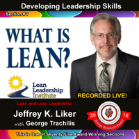 Jeffrey K. Liker - Developing Leadership Skills 07: What is Lean? (Unabridged) artwork