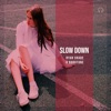 Slow Down - Single