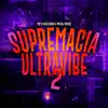 Supremacia Ultravibe 2 - Single album lyrics, reviews, download