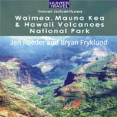 Waimea, Mauna Kea &amp; Hawaii Volcanoes National Park: Travel Adventures (Unabridged) - Jen Reeder &amp; Bryan Fryklund Cover Art
