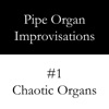 Pipe Organ Improvisations #1 - Chaotic Organs