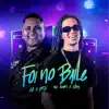 Foi no Baile - Single album lyrics, reviews, download