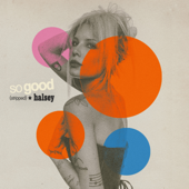 So Good (Stripped) - Halsey Cover Art