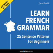 Learn French Grammar: 25 Sentence Patterns for Beginners (Extended Version) - Innovative Language Learning Cover Art