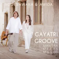 Gayatri Groove - Single by Yogeshwara & Amida album reviews, ratings, credits