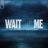 Stream & download Wait for Me (feat. Goody Grace & Ant Clemons) [Remixes] - EP