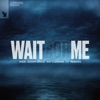 Wait for Me (feat. Goody Grace & Ant Clemons) [Remixes] - EP