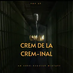Crem De La Crem-inal - Single by Pop Up album reviews, ratings, credits