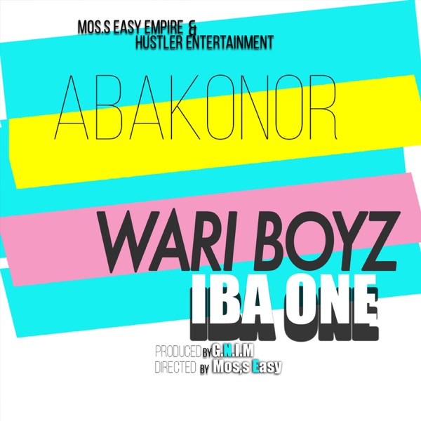 Abakonor (feat. Iba One) - Single - Wari Boyz