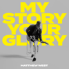 Matthew West - My Story Your Glory  artwork