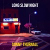 Long Slow Night - Single