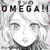 Rin's OMEGA!! (feat. 鏡音リン) - Single album lyrics, reviews, download