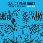 Claude VonStroke - These Notes in This Order (VNSSA Remix)