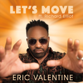 Let's Move (feat. Richard Elliot) - Eric Valentine Cover Art