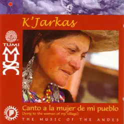 Canto a la Mujer de Mi Pueblo - Los Kjarkas