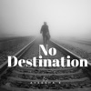 No Destination - Single