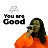 You Are Good - Single album lyrics, reviews, download