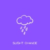 Slight Chance - Rain