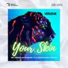 Your Skin (Anton Ishutin Remix) - Single album lyrics, reviews, download