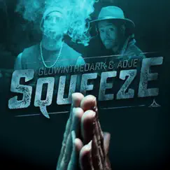 Squeeze - Single by GLOWINTHEDARK & Adje album reviews, ratings, credits