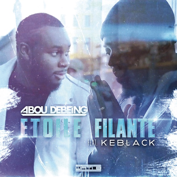 Étoile filante (feat. KeBlack) - Single - Abou Debeing