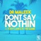 Don't Say Nothin (feat. Tory Lanez & The Game) - Dr Maleek lyrics