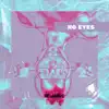 No Eyes (Feat. Paul Santigo) [Radio Mix] song lyrics