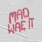Mad Wae It (feat. Melkers) - ZL lyrics